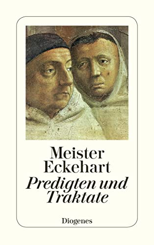 Deutsche Predigten und Traktate. Meister Eckehart. Hrsg. u. übers. von Josef Quint / Diogenes-Taschenbuch ; 202 - Eckhart, Meister