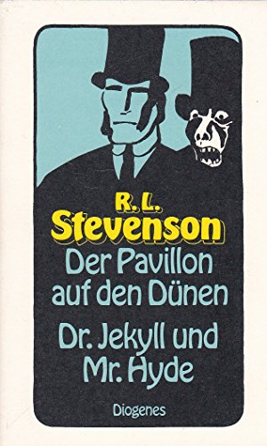 Der Pavillon auf den Dünen; Der seltsame Fall von Dr. Jekyll und Mr. Hyde. Werke; Teil: 6., aus d. Engl. von Curt Thesing / Diogenes-Taschenbuch ; 199 - Stevenson, Robert Louis: