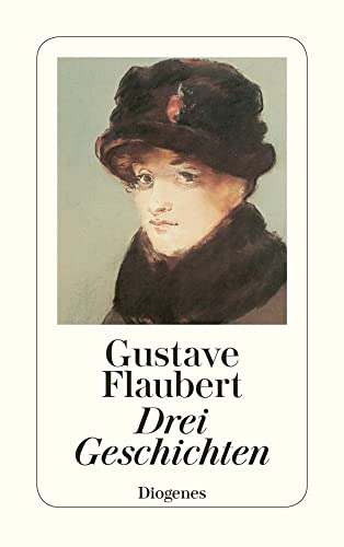 Drei Geschichten : Ein schlichtes Herz; Die Legende von Sankt Julien dem Gastfreien; Herodias - Gustave Flaubert