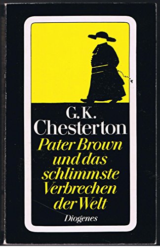 9783257207330: Pater Brown und das schlimmste Verbrechen der Welt: Die besten Geschichten aus Das Geheimnis des Pater Brown und Der Skandal um Pater Brown (Diogenes Taschenbuch)