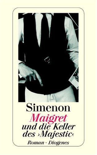 Maigret und die Keller des Majestic. Roman - Simenon, Georges