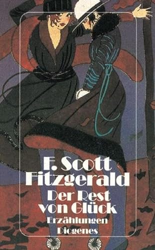 Der Rest von Glück. Erzählungen. - Fitzgerald, F. Scott, Scott Fitzgerald, F.