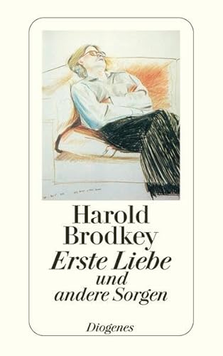 Erste Liebe und andere Sorgen. Erzählungen. Aus dem Amerikanischen von Elizabeth Gilbert. Originaltitel: First Love and Other Sorrows. - (=Diogenes-Taschenbuch ;detebe 218). - Brodkey, Harold