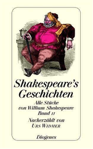 Shakespeare s Geschichten: Alle Stücke von William Shakespeare, Band II. Nacherzählt von Urs Widm...