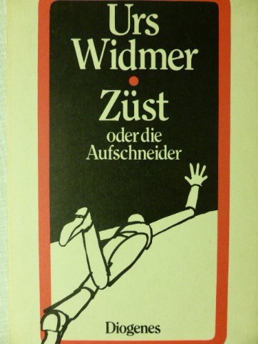 Züst oder die Aufschneider. Ein Traumspiel. Hochdeutsche und schweizerdeutsche Fassung. - Widmer, Urs.