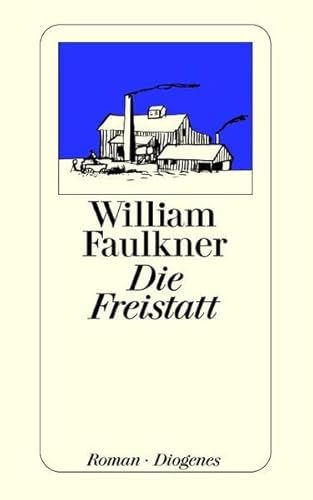 Die Freistatt. (9783257208023) by Faulkner, William