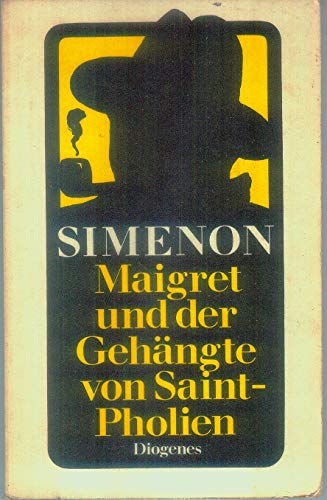 Maigret und der Gehängte von Saint-Pholien. Roman. Deutsch von Sibylle Powell.