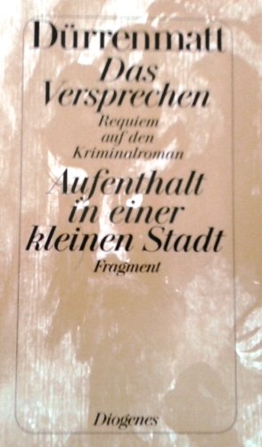 Imagen de archivo de Das Versprechen: Requiem Auf Den Kriminalroman ; Aufenthalt in Einer Kleinen Stadt : Fragment a la venta por Anybook.com