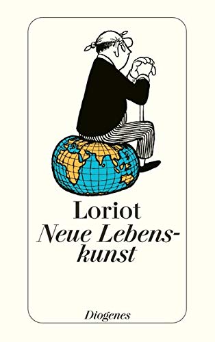 Neue Lebenskunst: in Wort und Bild (detebe) - Loriot