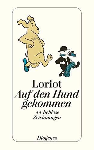 Auf Den Hund Gekommen: 44 Lieblose Zeichnungen. Eingel. V. Wolfgang Hildesheimer - Loriot; Loriot; Bülow, Vicco Von