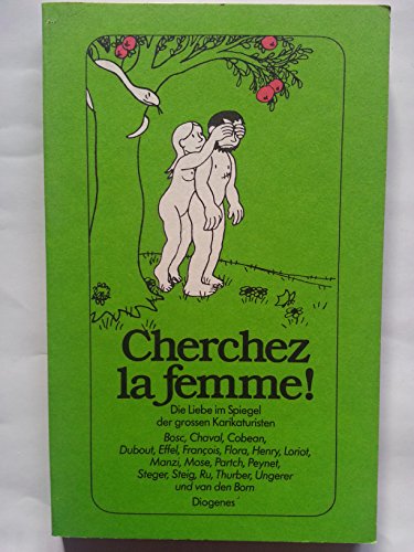 Stock image for Cherchez la femme. Die Liebe im Spiegel der groen Karikaturisten. for sale by Gabis Bcherlager
