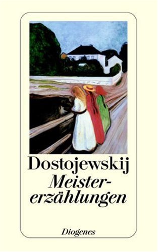 Meistererzählungen. Dt. von Johannes von Guenther - Dostojewskij., Fjodor und Johannes von Guenther