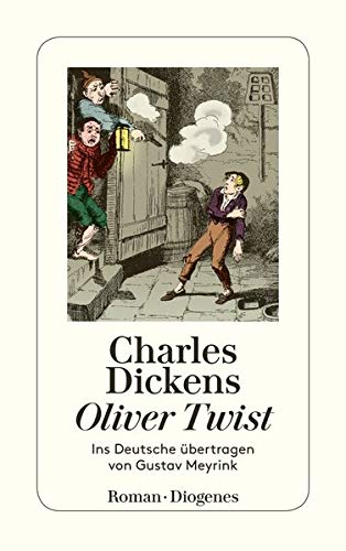 Oliver Twist : Roman. Charles Dickens. Dt. von Gustav Meyrink / Dickens, Charles: Ausgewählte Romane und Geschichten; Diogenes-Taschenbuch ; 21035 : detebe-Klassiker - Dickens, Charles und Gustav Meyrink