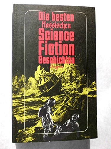 Beispielbild fr Die besten klassischen Science Fiction Geschichten. Von Voltaire bis H. G. Wells. zum Verkauf von medimops