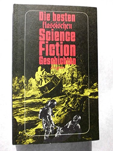 Imagen de archivo de Die besten klassischen Science Fiction Geschichten. Von Voltaire bis H. G. Wells. a la venta por medimops