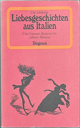 Beispielbild fr Die schnsten Liebesgeschichten aus Italien. Von Giovanni Boccaccio bis Alberto Moravia. zum Verkauf von Gerald Wollermann