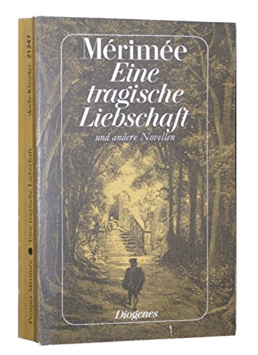 Eine tragische Liebschaft und andere Novellen. Übersetzt von Adolf Laun [u.a.] / Diogenes-Taschen...