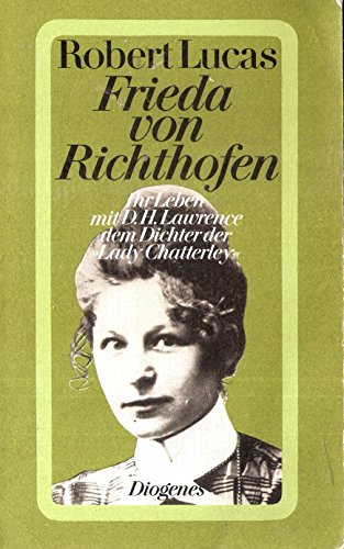 Frieda von Richthofen. ihr Leben mit D. H. Lawrence, dem Dichter der "Lady Chatterley",