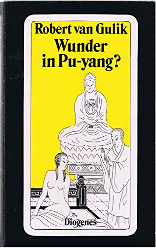 9783257213829: Wunder in Pu-yang?: Kriminalflle des Richters Di, alten chinesischen Originalquellen entnommen