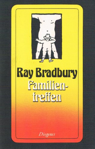 Familientreffen : Erzählungen. Aus d. Amerikan. von Jürgen Bauer u. Alastair Ker / Diogenes-Taschenbuch , 21415 - Bradbury, Ray