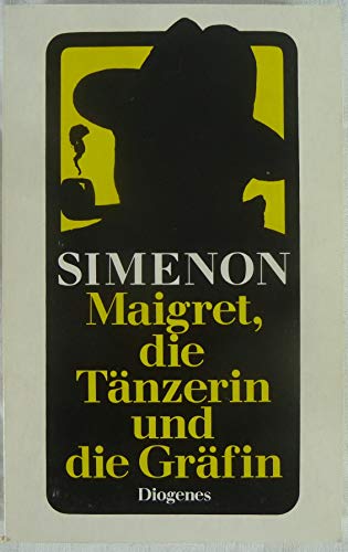 Maigret, die Tänzerin und die Gräfin : Roman. Deutsch von Hainer Kober / Diogenes-Taschenbuch ; 21484. - Simenon, Georges.