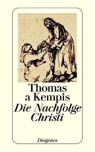 Stock image for Die Nachfolge Christi: Ein kernhafter Auszug aus De imitatione Christi for sale by medimops