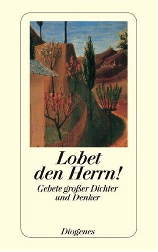 9783257214987: Lobet den Herrn!: Gebete groer Dichter und Denker