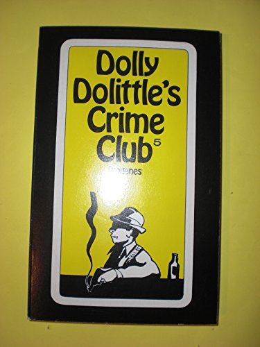Stock image for Dolly Dolittle's Crime Club V. Neue schreckliche Geschichten. for sale by medimops