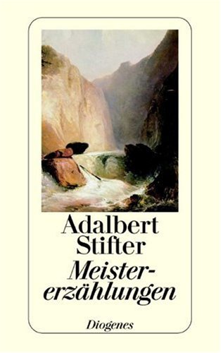 Meistererzählungen - Adalbert Stifter