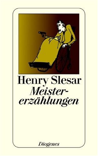 Meistererzählungen. Aus d. Amerikan. von Thomas Schlück u. Günter Eichel / Diogenes-Taschenbuch ; 21621 - Slesar, Henry