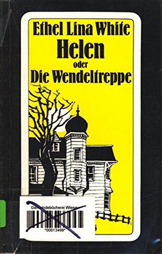 Helen oder Die Wendeltreppe - White, Ethel L.