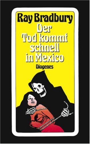 Der Tod kommt schnell in Mexico. Erzählungen. Aus dem Amerikansichen von Walle Bengs.