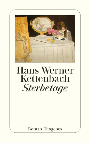 Sterbetage : Roman. Diogenes-Taschenbuch ; 21644 - Kettenbach, Hans Werner