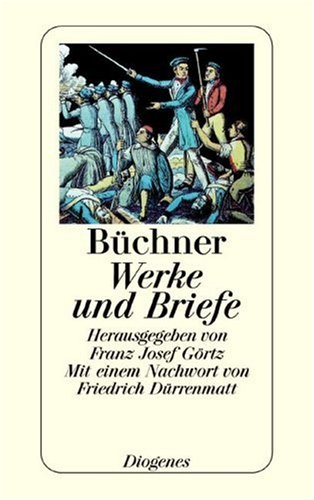 Werke und Briefe. Georg Büchner. Hrsg. und mit einem Vorw. von Franz Josef Görtz. Mit einem Nachw. von Friedrich Dürrenmatt - unbekannt, Georg