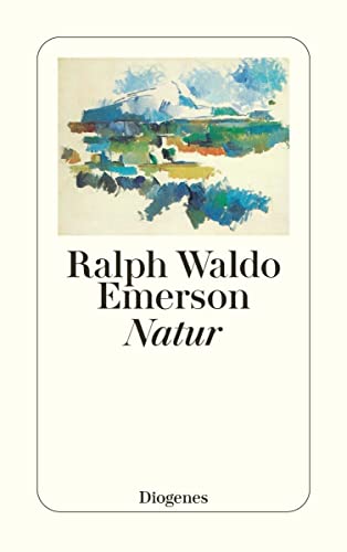 Natur. Herausgegeben und aus dem Amerikanischen übertragen von Harald Kiczka. Mit einem Nachruf auf Emerson von Herman Grimm. - Emerson, Ralph Waldo