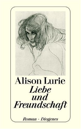 Liebe und Freundschaft. Roman. (9783257217568) by Lurie, Alison
