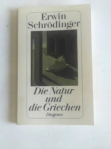 Die Natur und die Griechen. - Schrödinger, Erwin