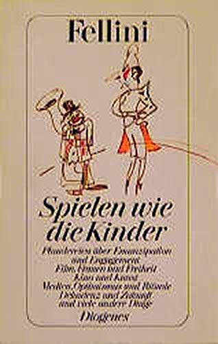 Beispielbild fr Spielen wie die Kinder : aus Gesprchen mit Federico Fellini (x4t) zum Verkauf von Versandantiquariat Behnke