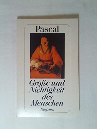 Größe und Nichtigkeit des Menschen : Nachw. v. Egon Friedell