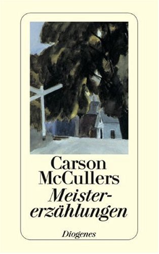 Meistererzählungen - McCullers, Carson, Anton Friedrich (ausgewählt) und Elisabeth Schnack (aus d. Amerikanischen übertragen)
