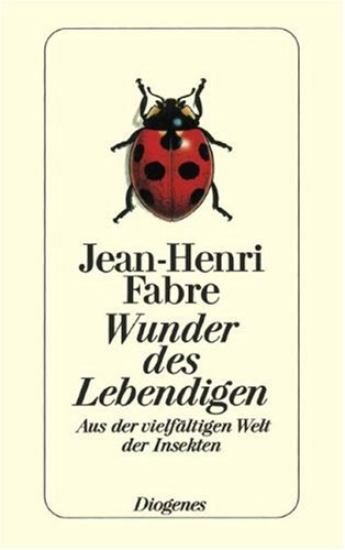 Beispielbild fr Wunder des Lebendigen aus der vielfltigen Welt der Insekten eine Auswahl aus den Souvenirs entomologiques. zum Verkauf von Abrahamschacht-Antiquariat Schmidt