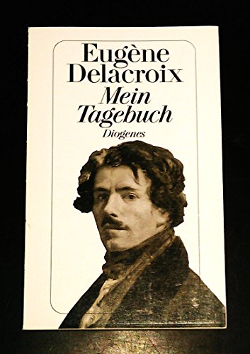 Mein Tagebuch. (9783257225303) by Delacroix, Eugene; Baudelaire, Charles
