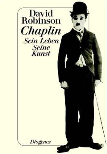 Chaplin. Sein Leben - seine Kunst.