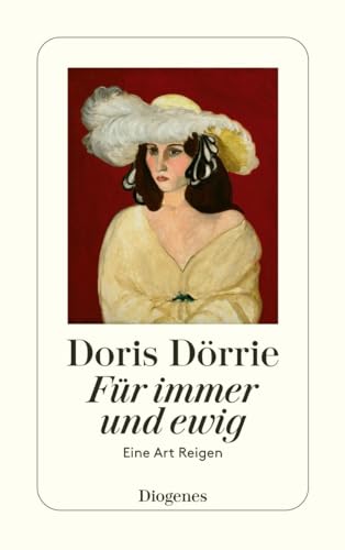 Für immer und ewig. Eine Art Reigen. - (=Diogenes-Taschenbuch, detebe 22572). - Dörrie, Doris