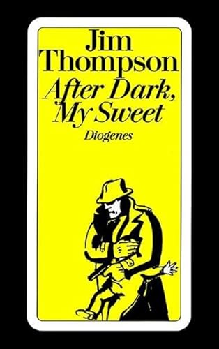 After Dark, My Sweet. (9783257226119) by Jim Thompson