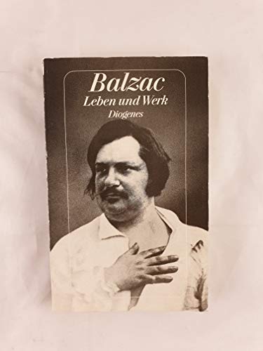 Stock image for Balzac - Leben und Werk. Essays und Zeugnisse von Victor Hugo, Gustave Flaubert, Oscar Wilde, Hugo von Hofmannsthal, Georges Simenon, Friedrich Drrenmatt u.a.; mit einem Repertorium der wichtigsten Romanfiguren, Chronik und Bibliographie. for sale by Der Bcher-Br