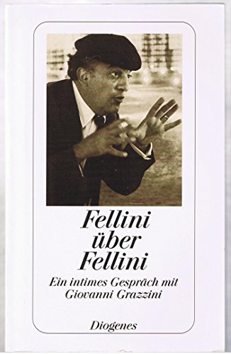 9783257226638: Fellini ber Fellini: Ein intimes Gesprch mit Giovanni Grazzini