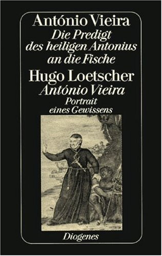 Beispielbild fr Die Predigt des heiligen Antonius an die Fische. (Broschiert) von Antonio Vieira (Autor), und andere zum Verkauf von Nietzsche-Buchhandlung OHG