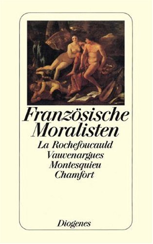 Französische Moralisten. La Rochefoucauld - Vauvenarges - Montesquieu - Chamfort. Aus dem Französischen und herausgegeben von Fritz Schalk. - Schalk, Fritz (Hg.)