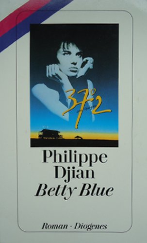 9783257229066: Betty Blue: 37,2 am Morgen